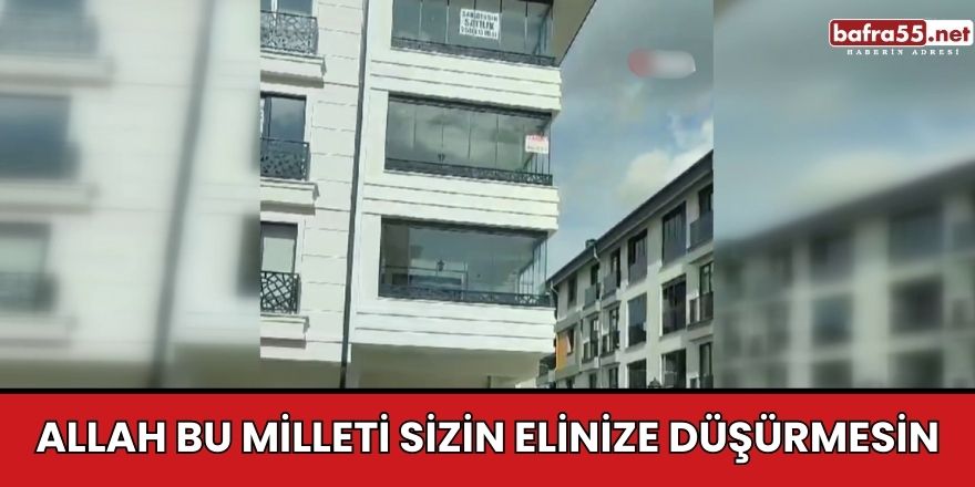 Allah bu milleti sizin elinize düşürmesin