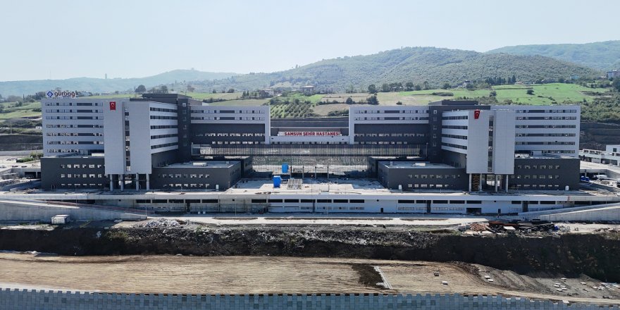 Samsun Şehir Hastanesi Karadeniz Bölgesi'nin Sağlıktaki Amiral Gemisi Olacak