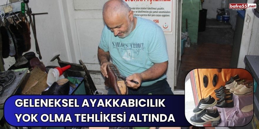 Geleneksel ayakkabıcılık yok olma tehlikesi altında