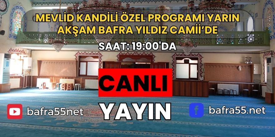 Mevlid Kandili özel programı yarın akşam Bafra Yıldız Camii’de