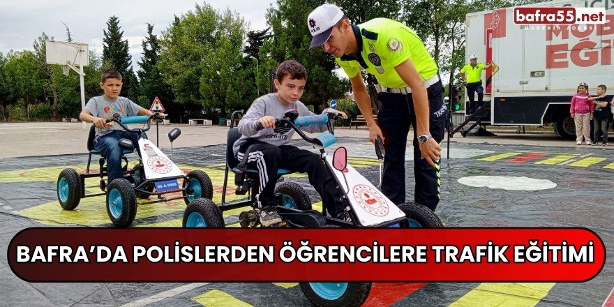 Bafra'da polislerden öğrencilere trafik eğitimi