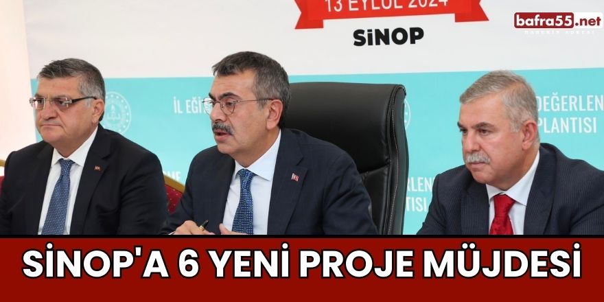 Sinop'a 6 Yeni Proje Müjdesi