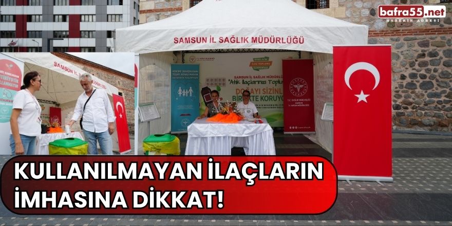 Kullanılmayan ilaçların imhasına dikkat