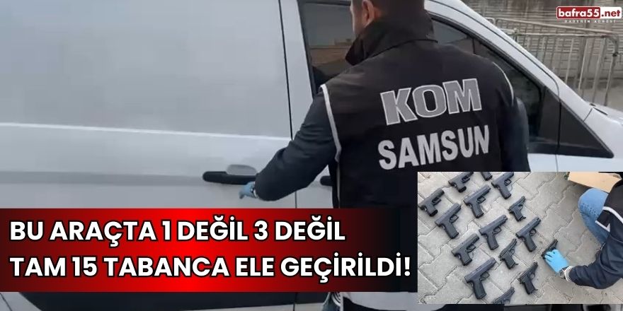 Bu araçta 1 değil 3 değil tam 15 tabanca ele geçirildi!