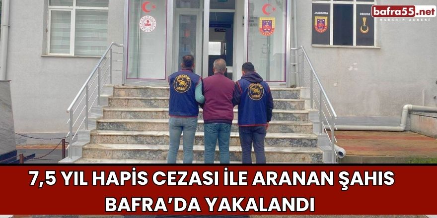 7,5 yıl hapis cezası ile aranan şahıs yakalandı