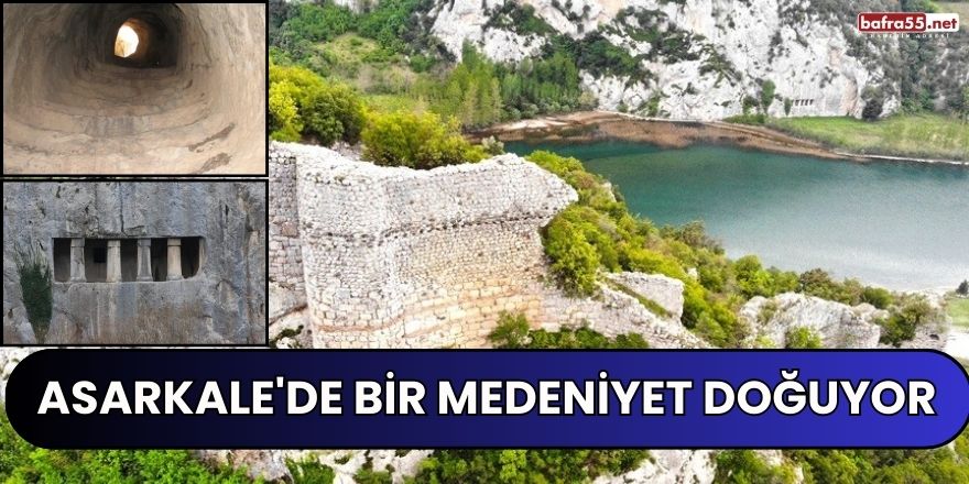 Asarkale'de bir medeniyet doğuyor