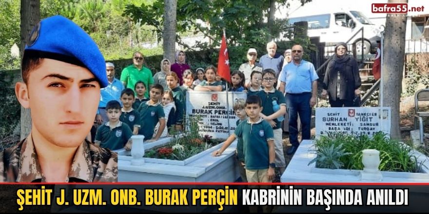 ŞEHİT J. UZM. ONB. BURAK PERÇİN KABRİNİN BAŞINDA ANILDI 