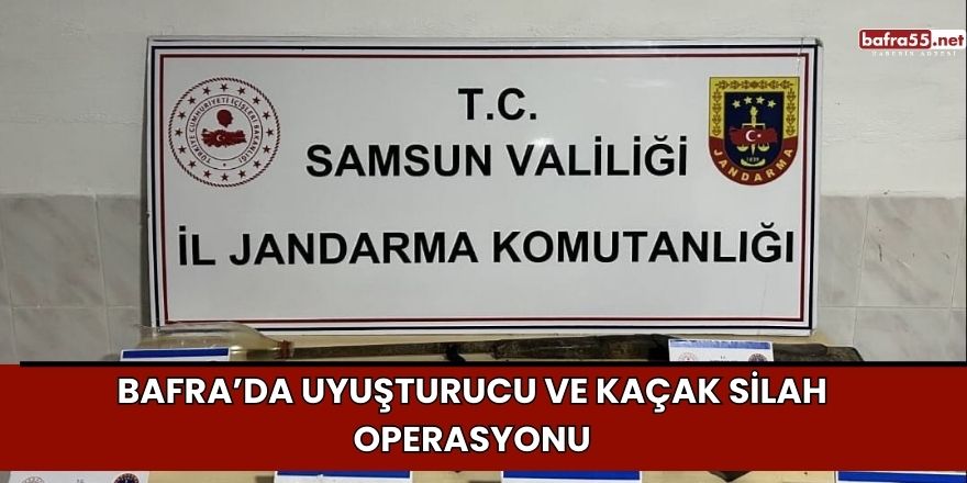 Bafra’da Uyuşturucu ve Kaçak Silah Operasyonu