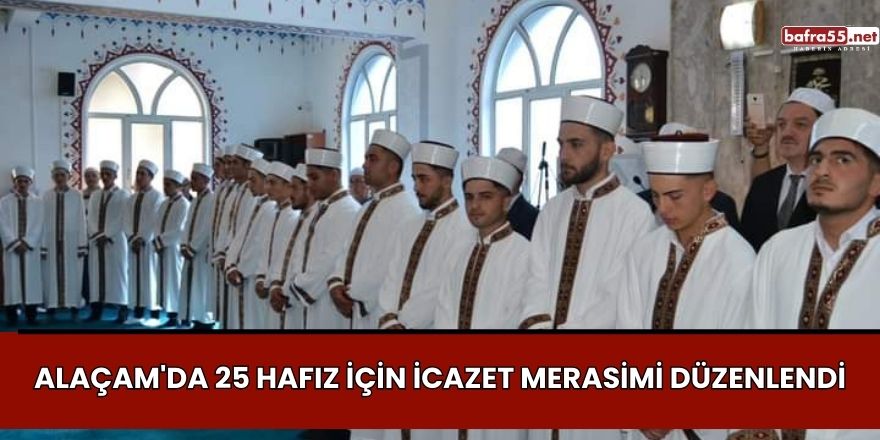 Alaçam'da 25 Hafız İçin İcazet Merasimi Düzenlendi