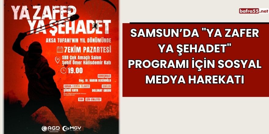 Samsun’da "Ya Zafer Ya Şehadet" Programı İçin Sosyal Medya Harekatı