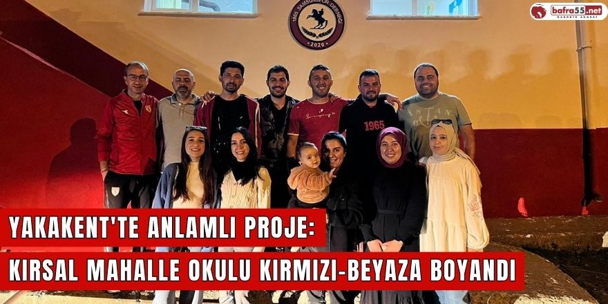 Yakakent'te Anlamlı Proje: Kırsal Mahalle Okulu Kırmızı-Beyaza Boyandı