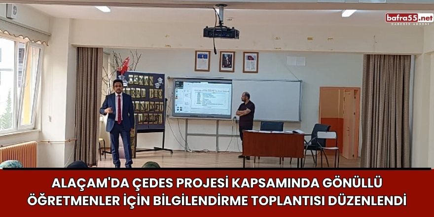 Alaçam'da ÇEDES Projesi Kapsamında Gönüllü Öğretmenler İçin Bilgilendirme Toplantısı Düzenlendi