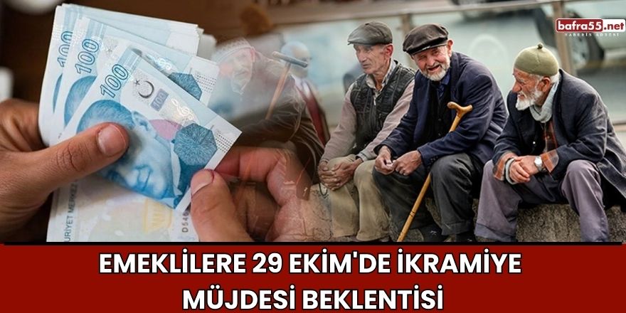 Emeklilere 29 Ekim'de İkramiye Müjdesi Beklentisi