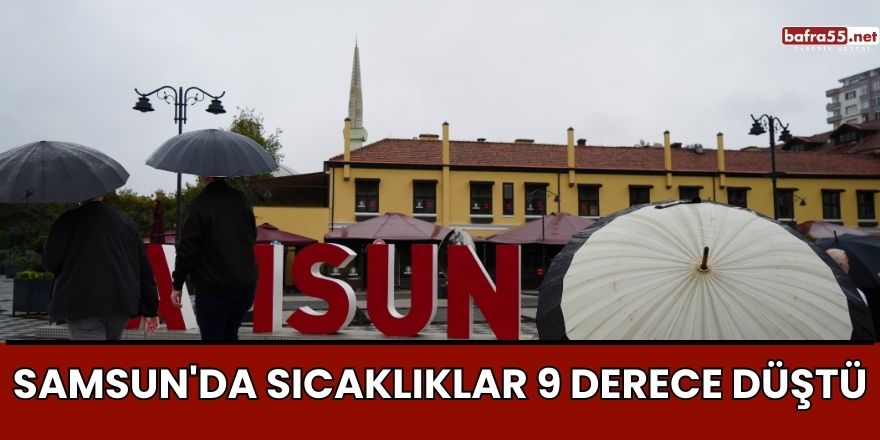 Samsun'da Sıcaklıklar 9 Derece Düştü