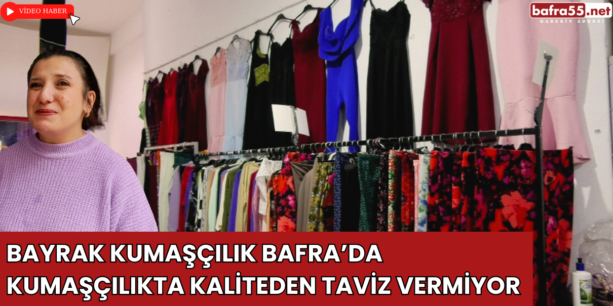 Bayrak Kumaşçılık Bafra’da Kumaşçılıkta Kaliteden Taviz Vermiyor