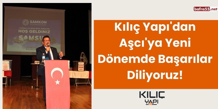 Kılıç Yapı'dan Aşcı'ya Yeni Dönemde Başarılar Diliyoruz!