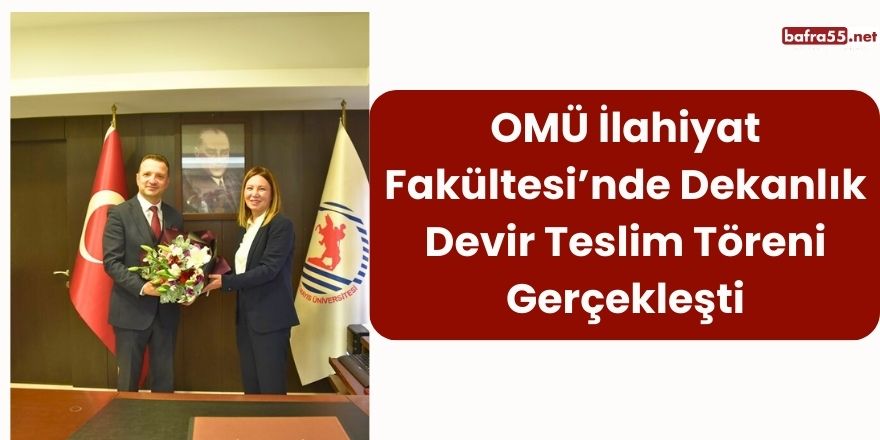 OMÜ İlahiyat Fakültesi’nde Dekanlık Devir Teslim Töreni Gerçekleşti