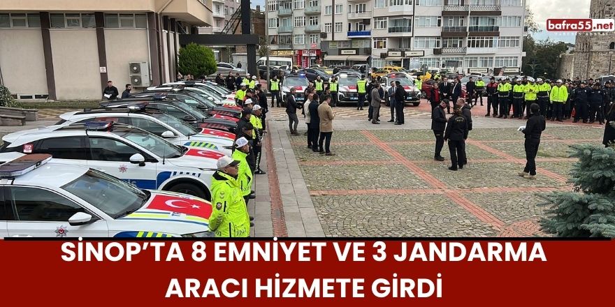 Sinop’ta 8 Emniyet ve 3 Jandarma Aracı Hizmete Girdi