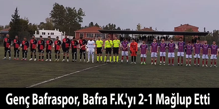 Genç Bafraspor, Bafra F.K.'yı 2-1 Mağlup Etti