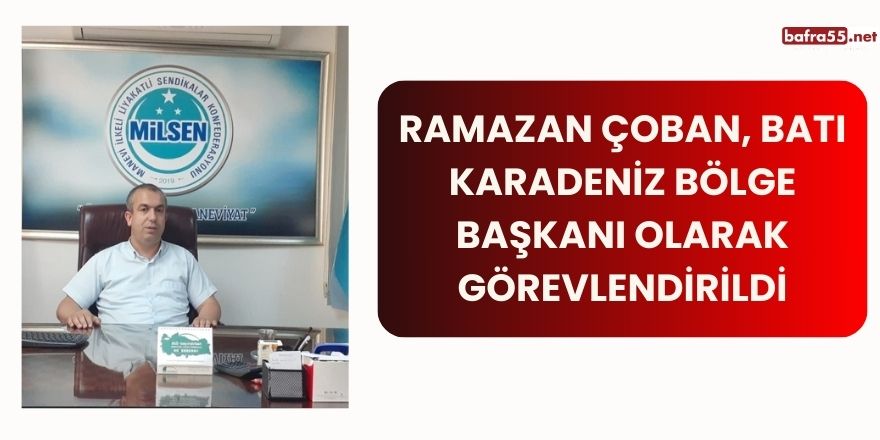 Ramazan Çoban, Batı Karadeniz Bölge Başkanı Olarak Görevlendirildi