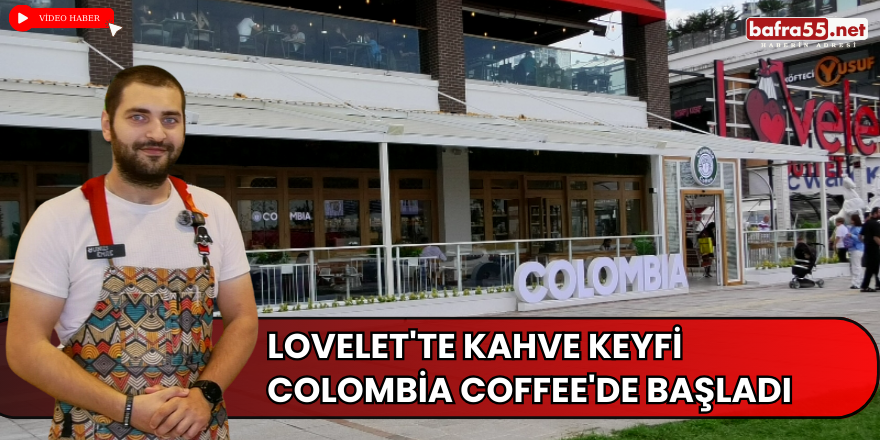 Lovelet'te Kahve Keyfi Colombia Coffee'de Başladı