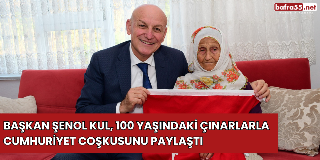 Başkan Şenol Kul, 100 Yaşındaki Çınarlarla Cumhuriyet Coşkusunu Paylaştı