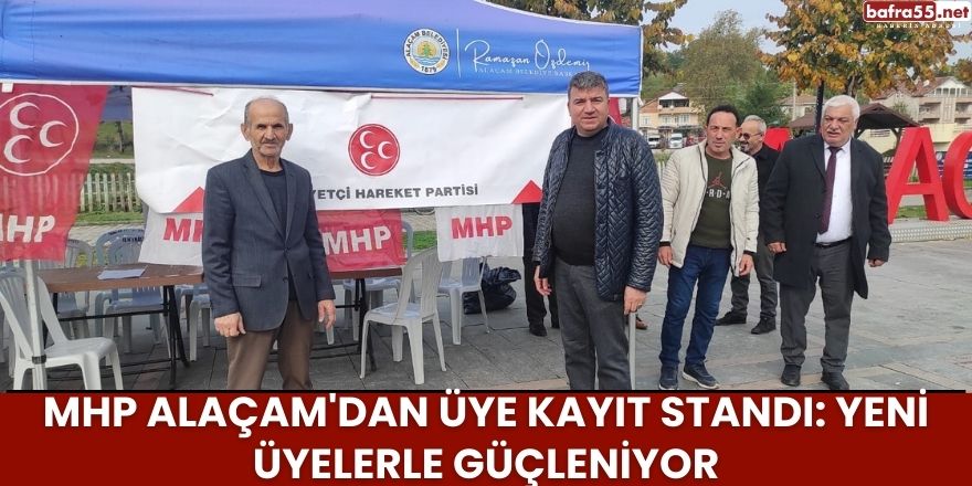 MHP Alaçam'dan Üye Kayıt Standı: Yeni Üyelerle Güçleniyor