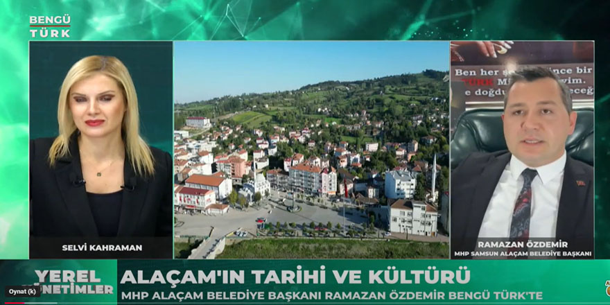 Başkan Özdemir Bengütürk TV’de Alaçam’ı Anlattı