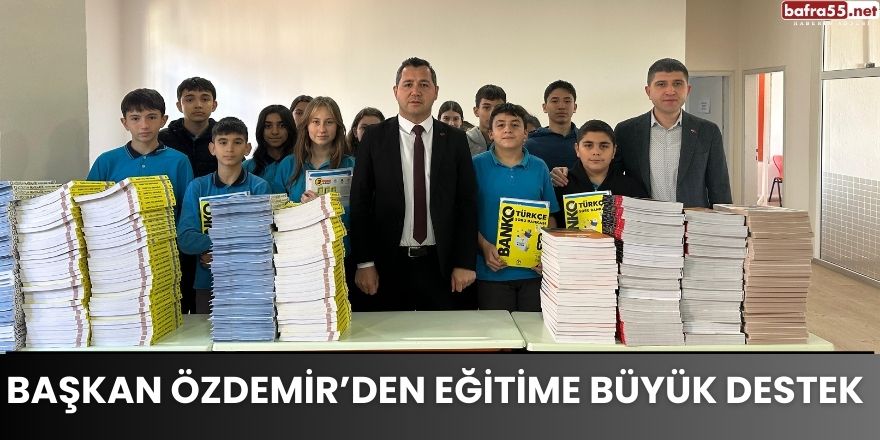 Başkan Özdemir’den Eğitime Büyük Destek