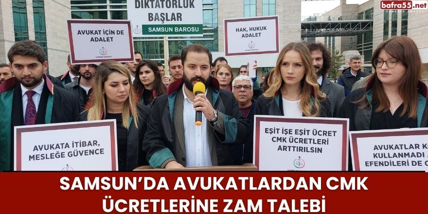 Samsun’da Avukatlardan CMK Ücretlerine Zam Talebi