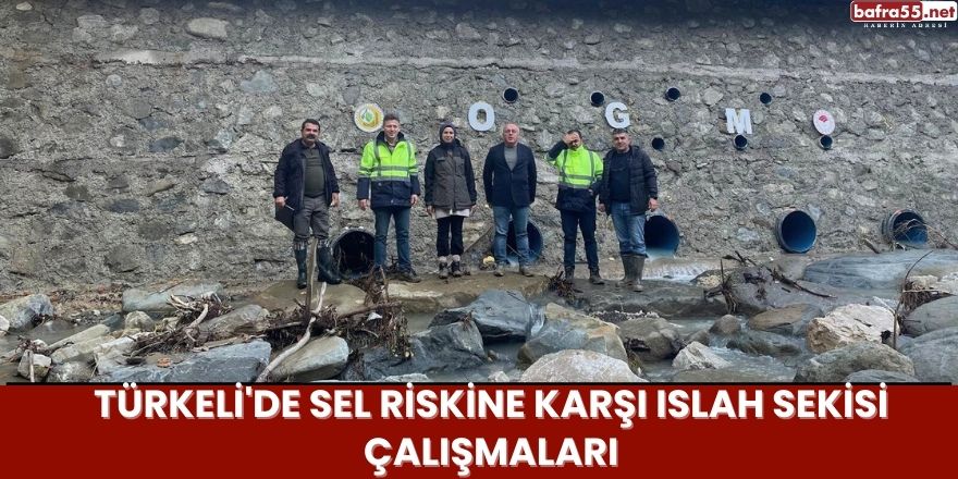 Türkeli'de sel riskine karşı ıslah sekisi çalışmaları