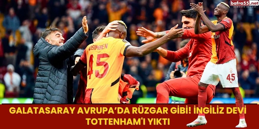 Galatasaray Avrupa’da Rüzgar Gibi! İngiliz Devi Tottenham'ı Yıktı