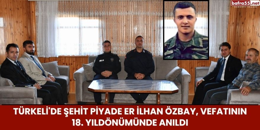 Türkeli'de Şehit Piyade Er İlhan Özbay, Vefatının 18. Yıldönümünde Anıldı