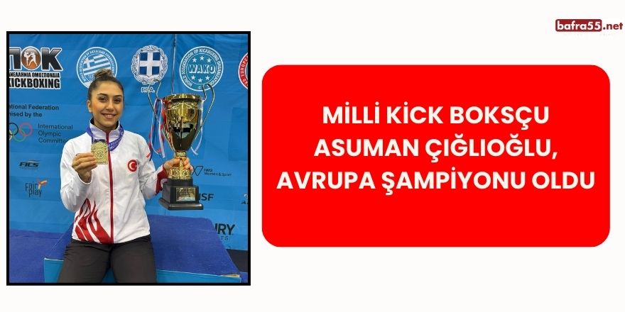 Milli Kick Boksçu Asuman Çığlıoğlu, Avrupa Şampiyonu Oldu