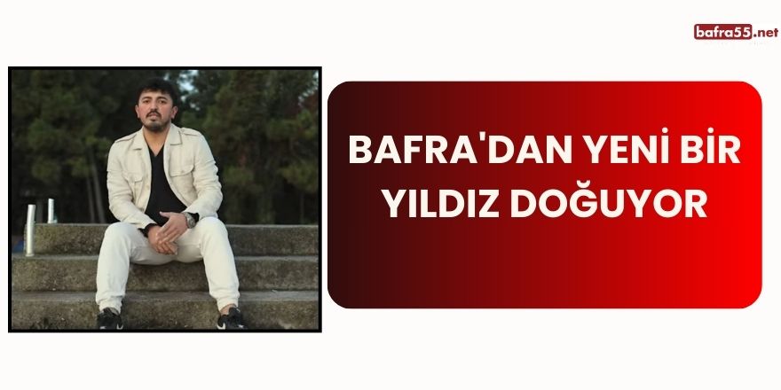 Bafra'dan Yeni Bir Yıldız Doğuyor