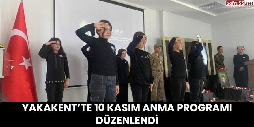 Yakakent’te 10 Kasım Anma Programı Düzenlendi