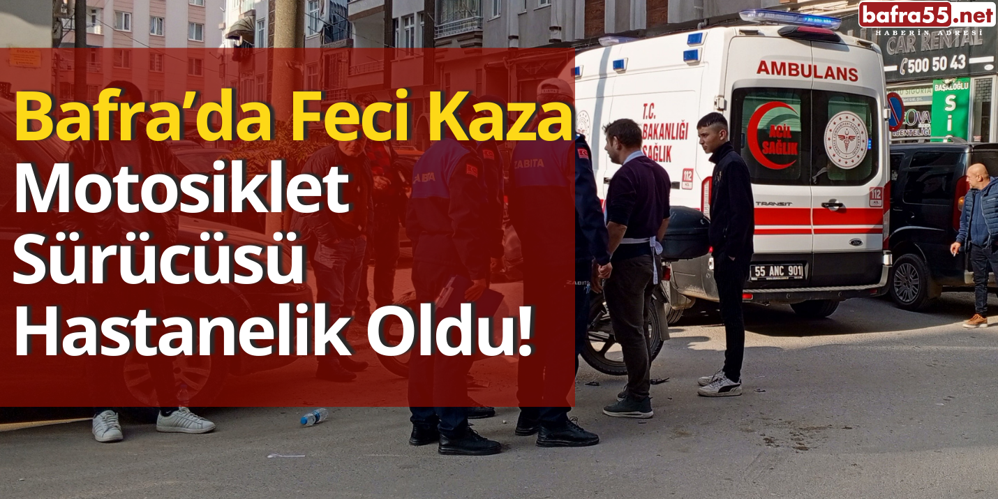 Bafra’da Motosiklet ve Kamyonet Çarpıştı: 1 Yaralı