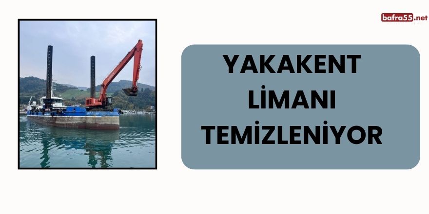 Yakakent Limanı Temizleniyor