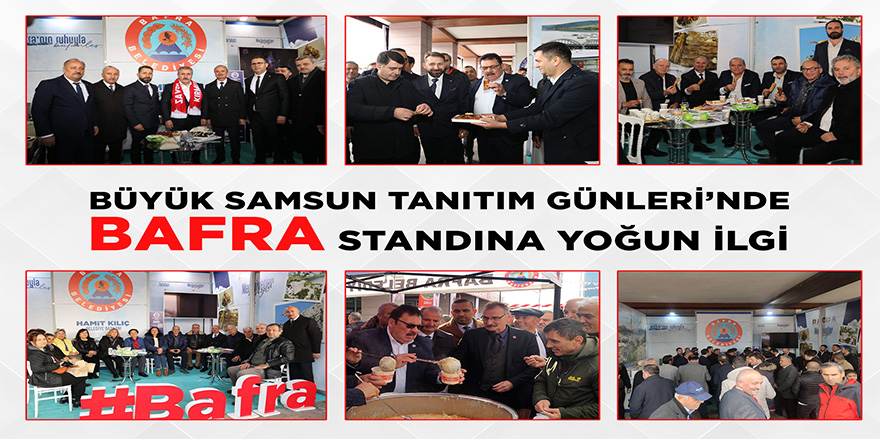 Büyük Samsun Tanıtım Günleri’nde Bafra Standına Yoğun İlgi