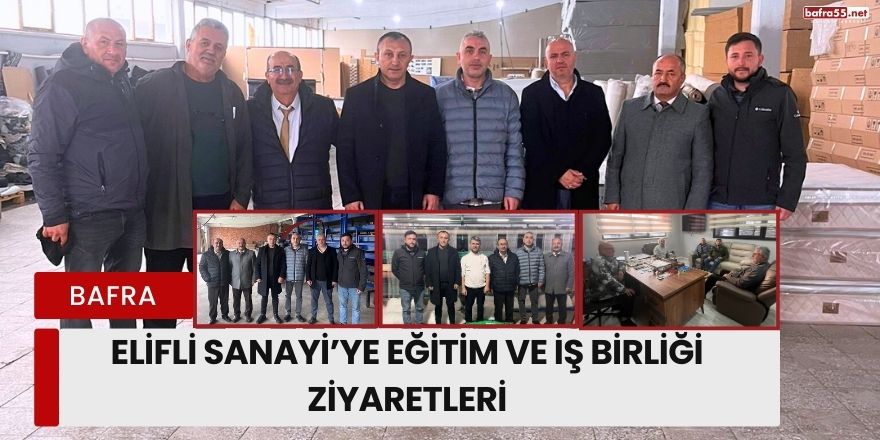 Elifli Sanayi’ye Eğitim ve İş Birliği Ziyaretleri