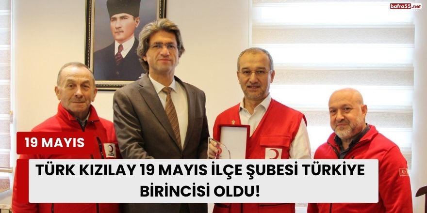 Türk Kızılay 19 Mayıs İlçe Şubesi Türkiye Birincisi Oldu!