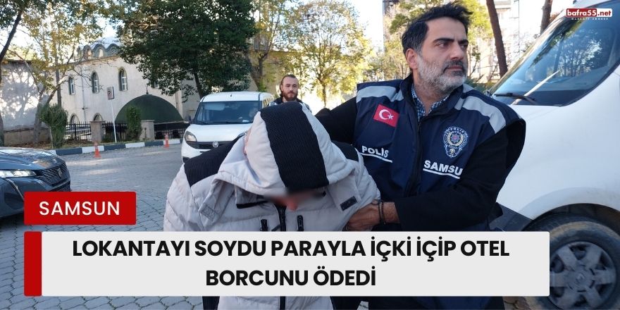 Lokantayı Soydu Parayla İçki İçip Otel Borcunu Ödedi