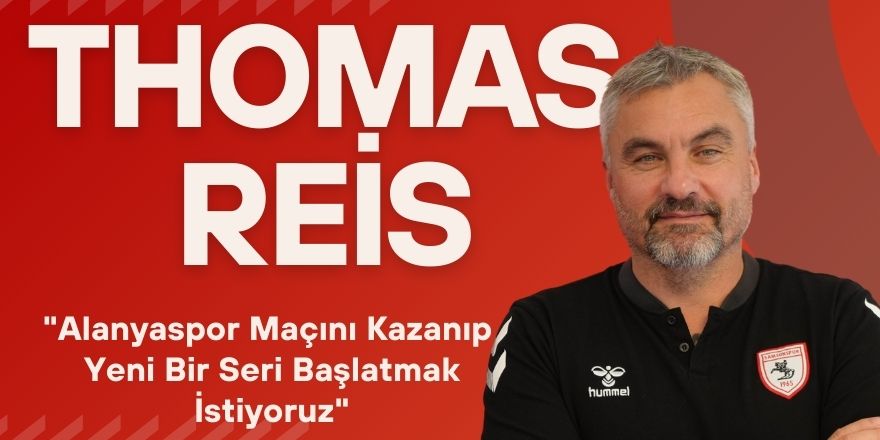 Thomas Reis: "Alanyaspor Maçını Kazanıp Yeni Bir Seri Başlatmak İstiyoruz"