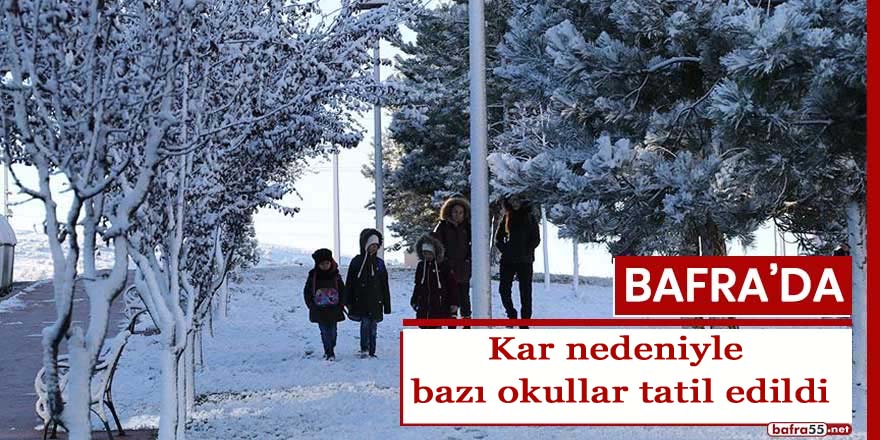 Bafra’da Kar Yağışı Nedeniyle Bazı Okullarda Tatili