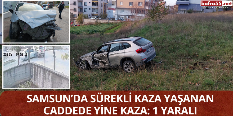 Samsun’da Sürekli Kaza Yaşanan Caddede Yine Kaza: 1 Yaralı