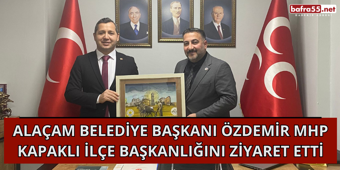 Başkan Özdemir MHP Kapaklı İlçe Başkanlığını Ziyaret Etti