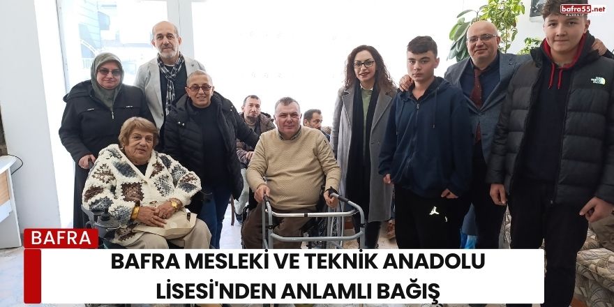 Bafra Mesleki ve Teknik Anadolu Lisesi'nden Anlamlı Bağış