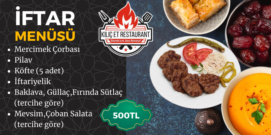 Kılıç Et Restaurant'tan Özel İftar Menüleri